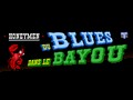 Du Blues Dans Le Bayou